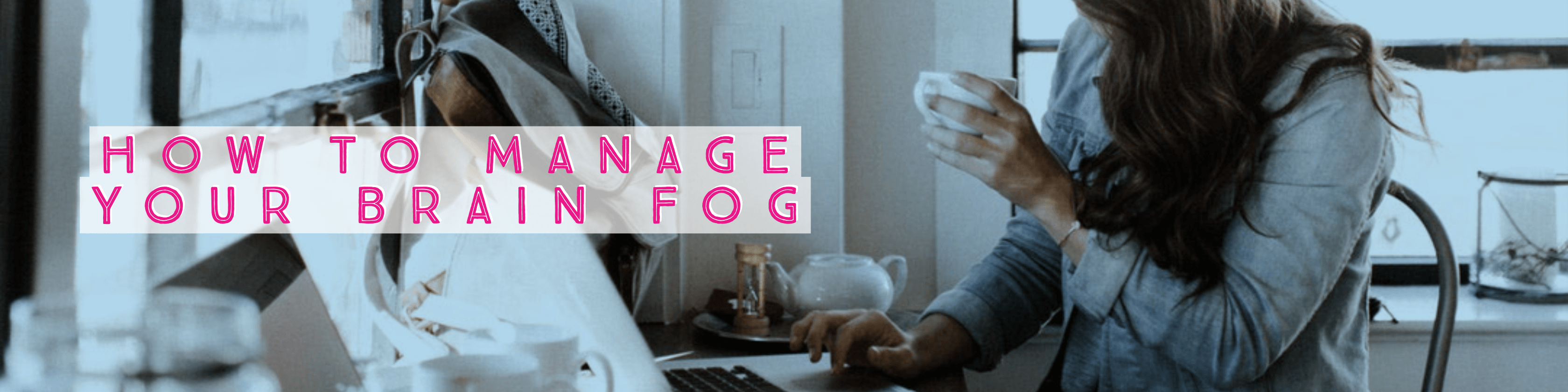 Brain Fog: Symptoms, Causes & Relievers - BalancingEnergy