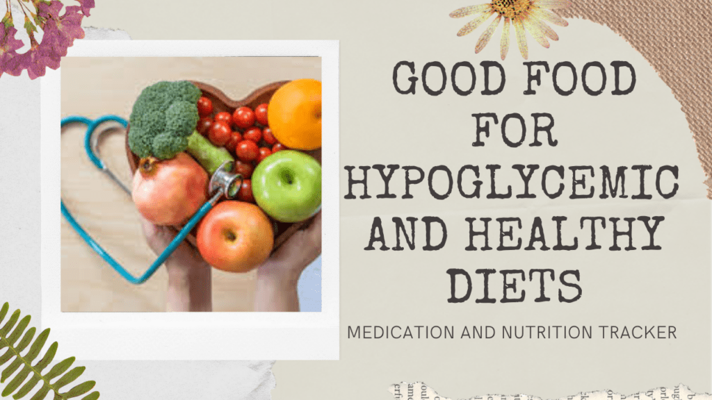 Hypoglycemia and Healthy Diets; A Medication & Nutrition Tracker