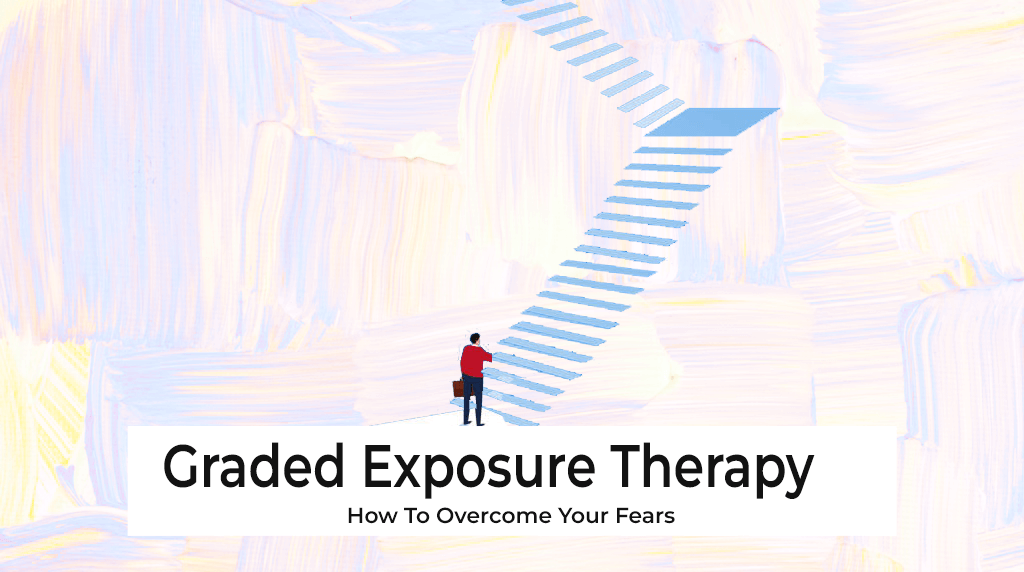 Graded Exposure Therapy