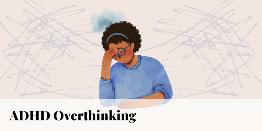 ADHD Overthinking How To Stop Ruminating