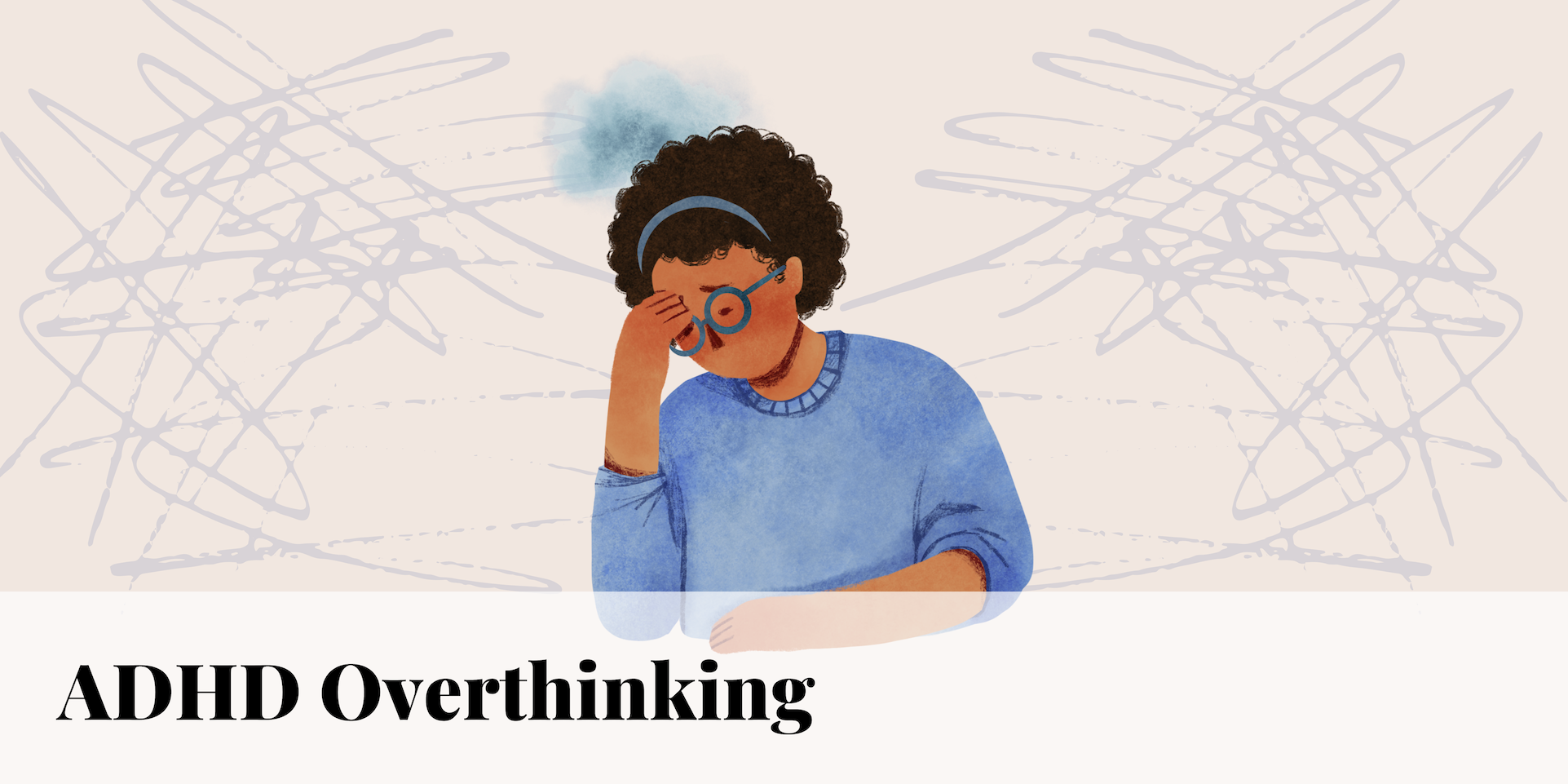 ADHD Overthinking
