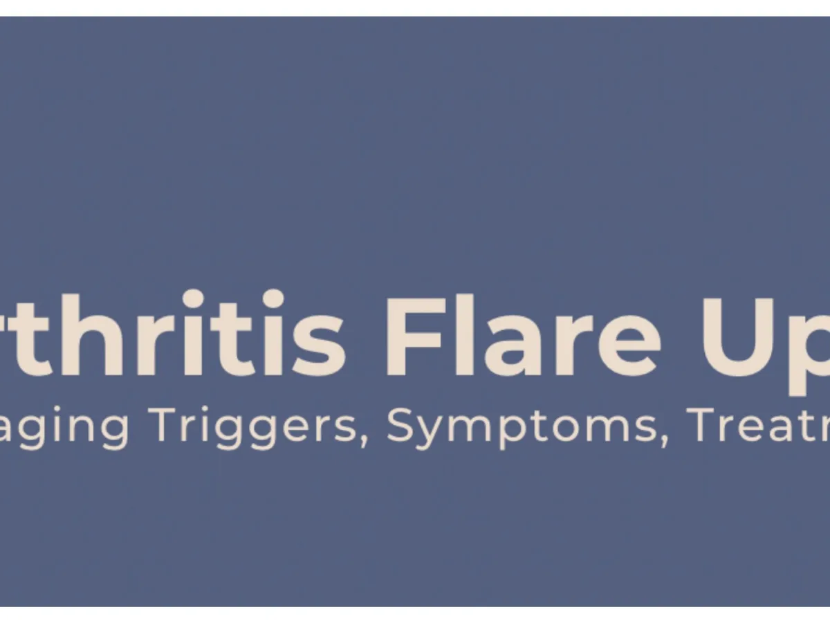 Arthritis Flare-Ups: What a Flare Feels Like and How to Treat It