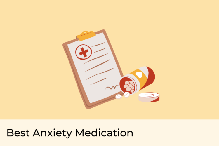 Best Anxiety Medication Lower Symptoms & Panic Attacks