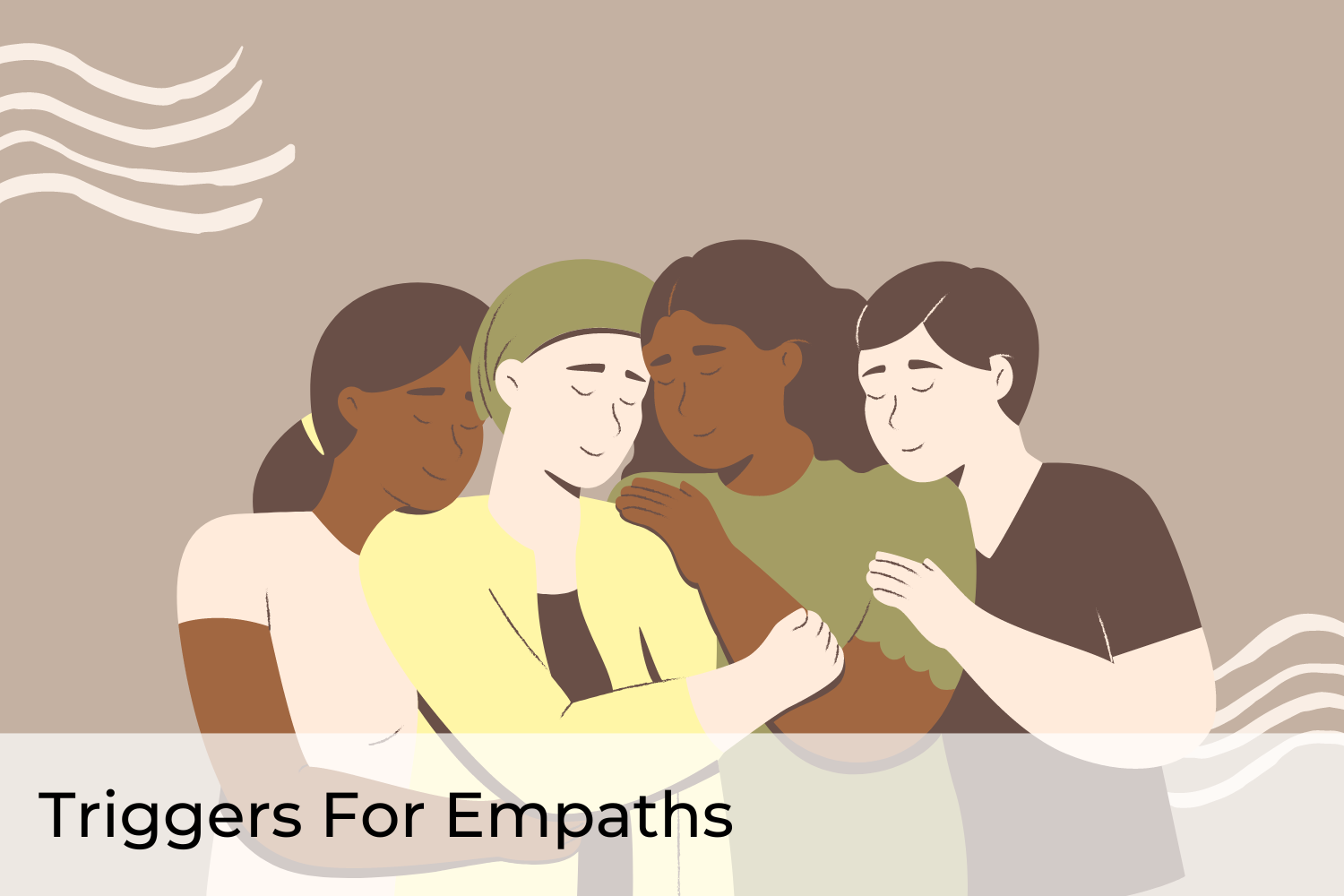 Triggers for Empaths