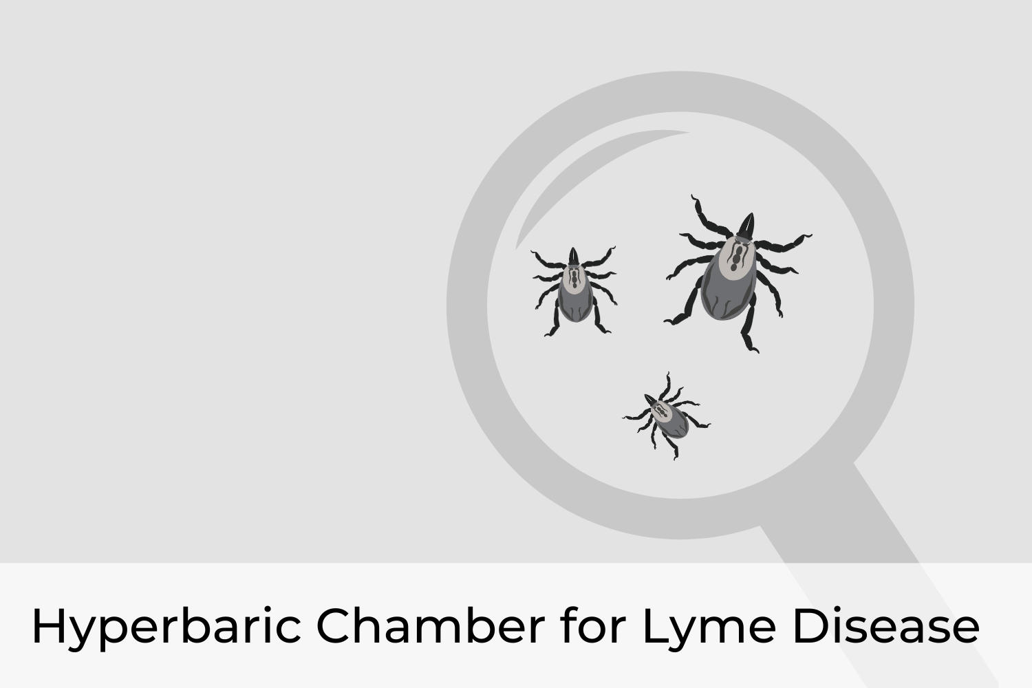 Hyperbaric Chamber for Lyme Disease Using Oxygen as a Treatment