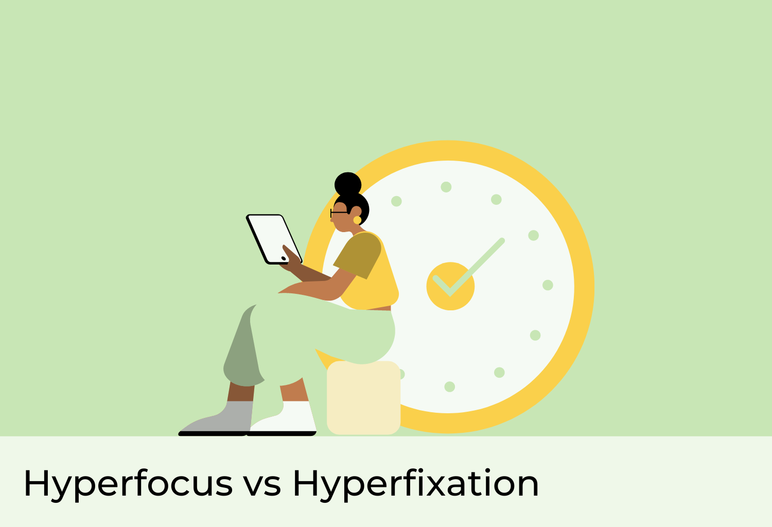 Hyperfocus vs Hyperfixation: Harnessing the Powers