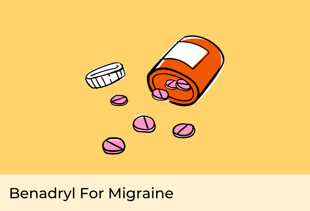 Benadryl For Migraine Does it Really Help?